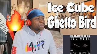 FIRST TIME HEARING- Ice Cube - Ghetto Bird (REACTION)