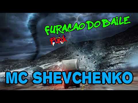 MC SHEVCHENKO - FURACÃO DO BAILE (FUNK DE PERNAMBUCO)