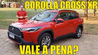 Toyota Corolla Cross XR vale a pena?