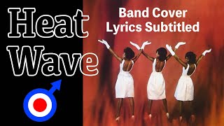 Heat Wave (Martha &amp; the Vandellas cover with lyrics) ヒートウェイヴ Nacky Hirosawa