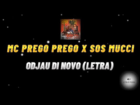 Mc Prego Prego feat Sos Mucci - Odjau di Novo (letra)