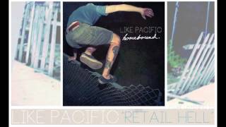 Like Pacific- Retail Hell (ft Brendan Murphy)