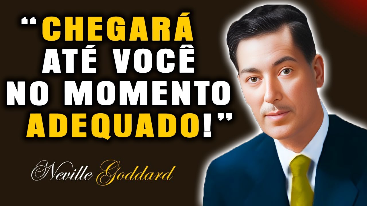 Está Chegando! Confie no Tempo Divino | ENSINAMENTOS DE NEVILLE GODDARD