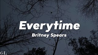 Britney Spears - Everytime (Lyrics)