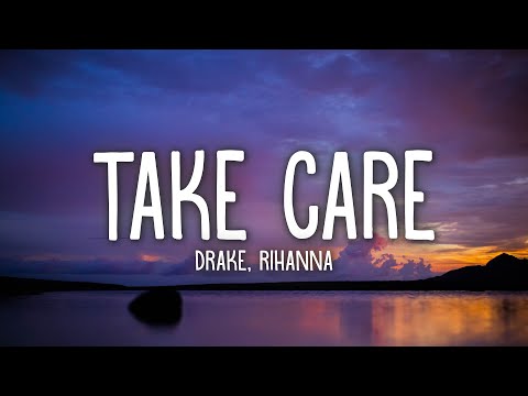 Drake, Rihanna - Take Care (Lyrics)