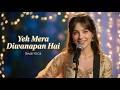 Yeh Mera Diwanapan Hai Swarnica Heart Touching Hindi Love Song
