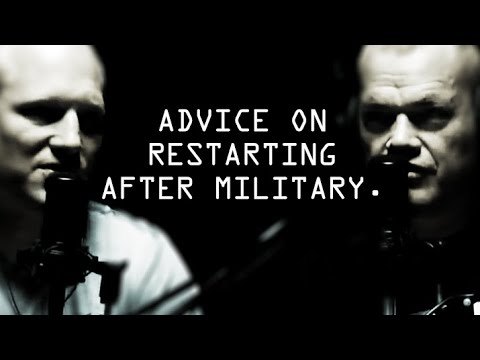 Advice on Restarting Your Life After the Military - Jocko Willink & Leif Babin