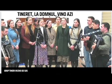 Tineret, la Domnul, vino azi - Grup tineri, Vicovu de Sus