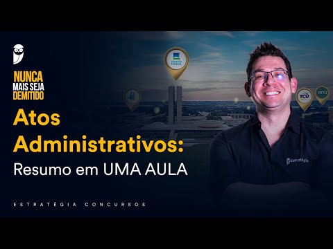 Atos Administrativos: Resumo em UMA AULA