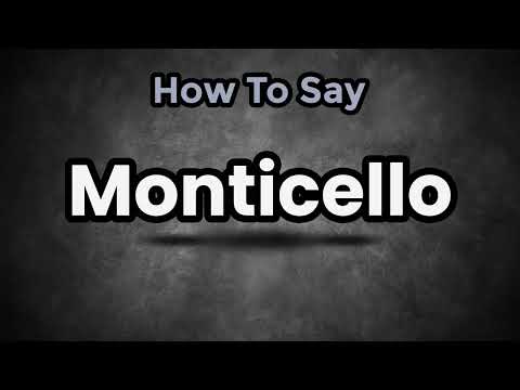 How To Pronounce Monticello? (CORRECTLY) Meaning & Pronunciation