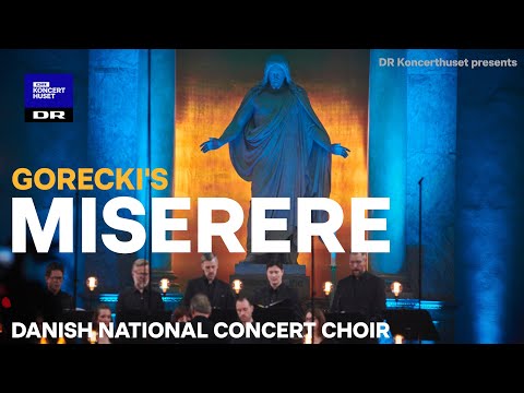 Miserere - Górecki // Danish National Concert Choir (Live)