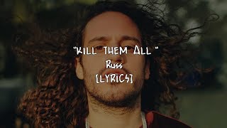 Russ - Kill Them All (Lyrics)