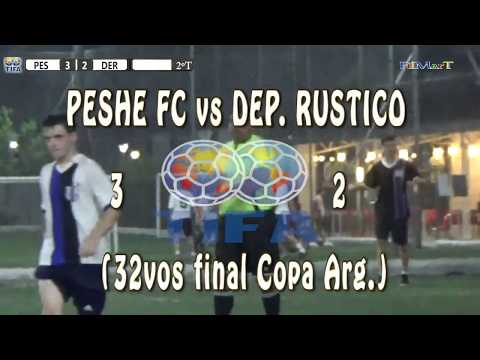 3 PESHE FC vs DEP. RUSTICO 2 (32vos final Copa Arg.) 18/02/2018