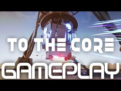 To the Core | PC Gameplay