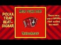 POLKA TRAP BEAT THERE WAS WAS A DigBar Prod By Chillseshmusic