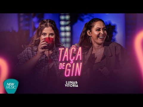 Luna e Vitória - Taça De Gin -  (  Músicas - Lançamentos Sertanejos 2022)