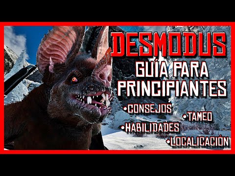 COMO TAMEAR A TU DESMODUS - Localización, tameos y habilidades - Guías de ARK