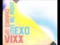 [MASHUP] EXO & VIXX - LOVE ME RIGHT + 사슬 ...