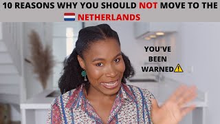 10 REASONS WHY YOU SHOULD NOT MOVE TO THE NETHERLANDS. The Netherlands may not be for you 🤭