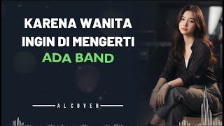 Download lagu KARENA WANITA INGIN DIMENGERTI _ ADA BAND _ AL COVER mp3