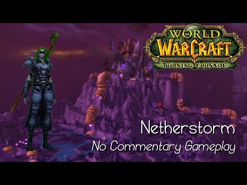 World of Warcraft: The Burning Crusade – No Commentary Gameplay: Netherstorm