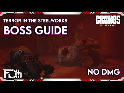 TERROR In The STEELWORKS Boss Guide - No DMG | Cronos: The New Dawn