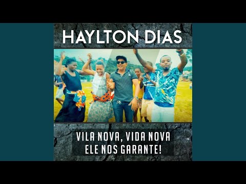 Vila Nova, Vida Nova - Ele nos Garante!