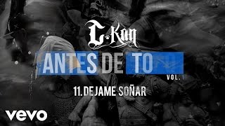 C-Kan - Dejame Soñar (Audio)