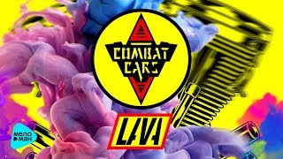 LAVA  -  Combat Cars (Official audio 2017)