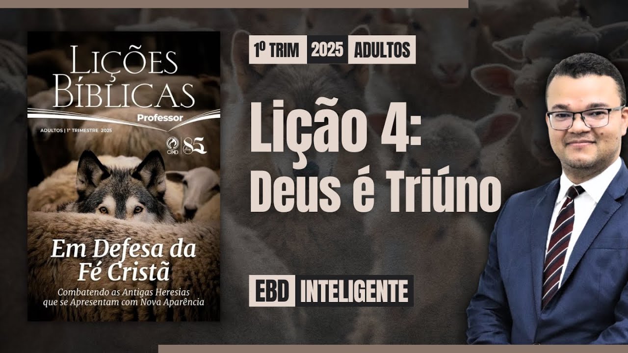 Lição 4 [Adultos] - Deus é Triúno - EBD Inteligente