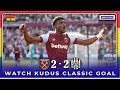 ⚽️WATCH KUDUS MOHAMMED CLASSIC FIRST EPL GOAL AGAINST NEWCASTLE(WEST HAM 2 -2 NEW CASTLE)-NUAMAH SCO