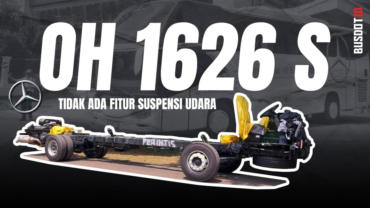 Mengenal Sasis Bus OH 1626 Versi S Produksi Mercedes Benz