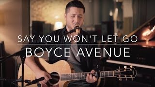 Say You Won&#39;t Let Go - James Arthur (Boyce Avenue Acoustic Cover) (Lyrics)