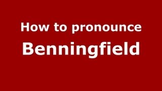 How to pronounce Benningfield