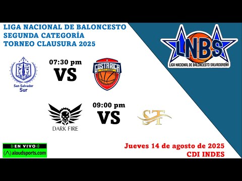 14 AGO | LNBS | SEGUNDA | SAN SALVADOR SUR v. COSTA RICA | DARK FIRE v. ST