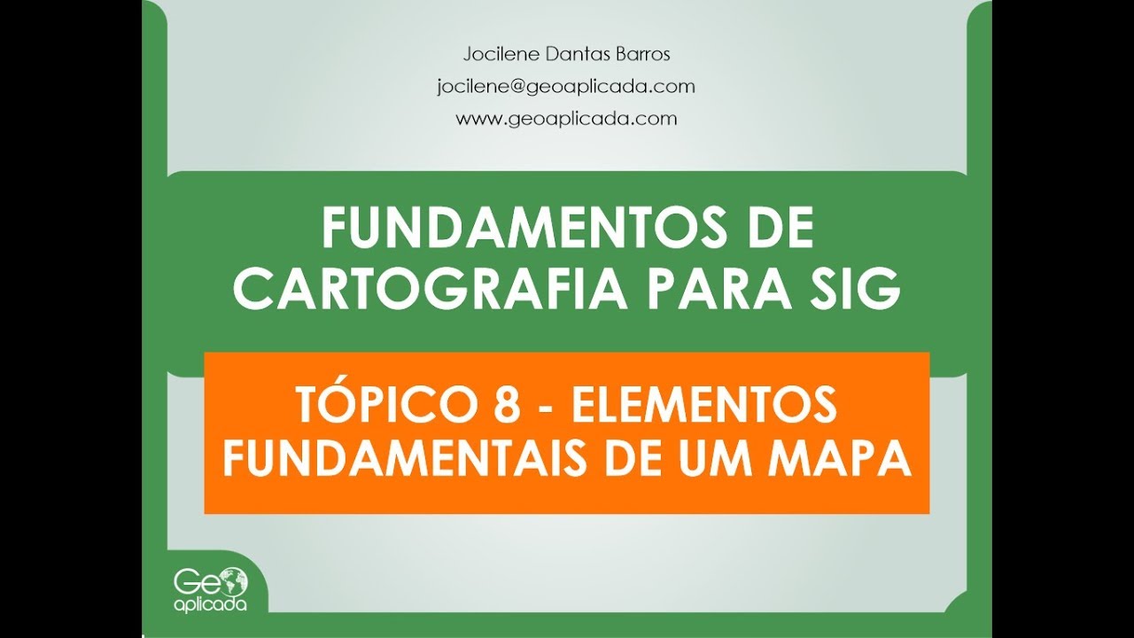 Fundamentos de cartografia para SIG - 8 - Elementos Fundamentais de um Mapa