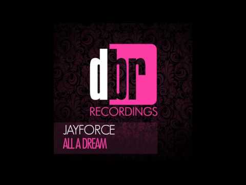 Jayforce - All A Dream (Original Mix)