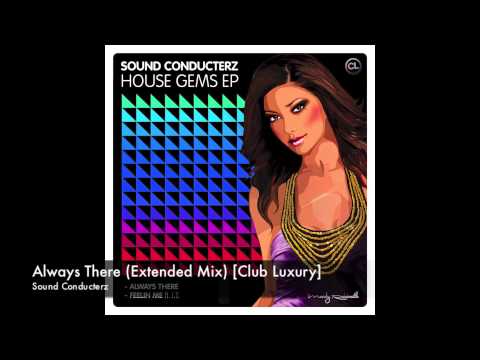 Sound Conducterz - Always There (Extended Mix) [Club Luxury]
