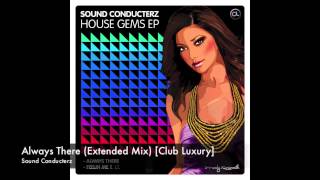 Sound Conducterz - Always There (Extended Mix) [Club Luxury]