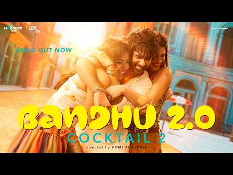 Bandhu 2.0 | Shahid, Kriti, Rashmika| Pritam | Kavita | Neeraj | Irshad K | Cocktail 2 | 19th June