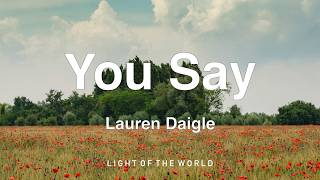 Lauren Daigle - You Say (Lyrics)