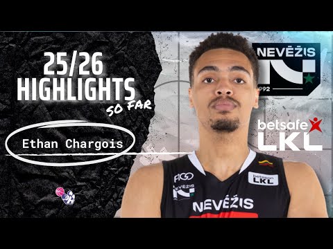 Ethan Chargois Highlights 2025/26 SO FAR || Lithuania LKL || Nevezis