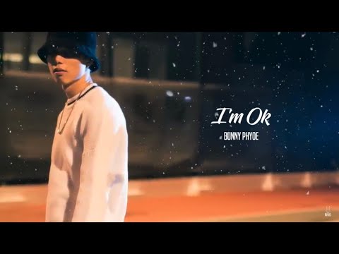 Bunny Phyoe - I'm Ok (Official Lyric Video)