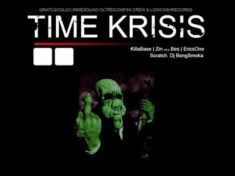 TIME KRISIS - Killabase - Zin aka Bes - Ericsone - Scratch Dj Bongsmoka -