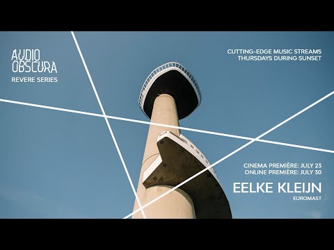 Eelke Kleijn for Audio Obscura: Revere Series at Euromast