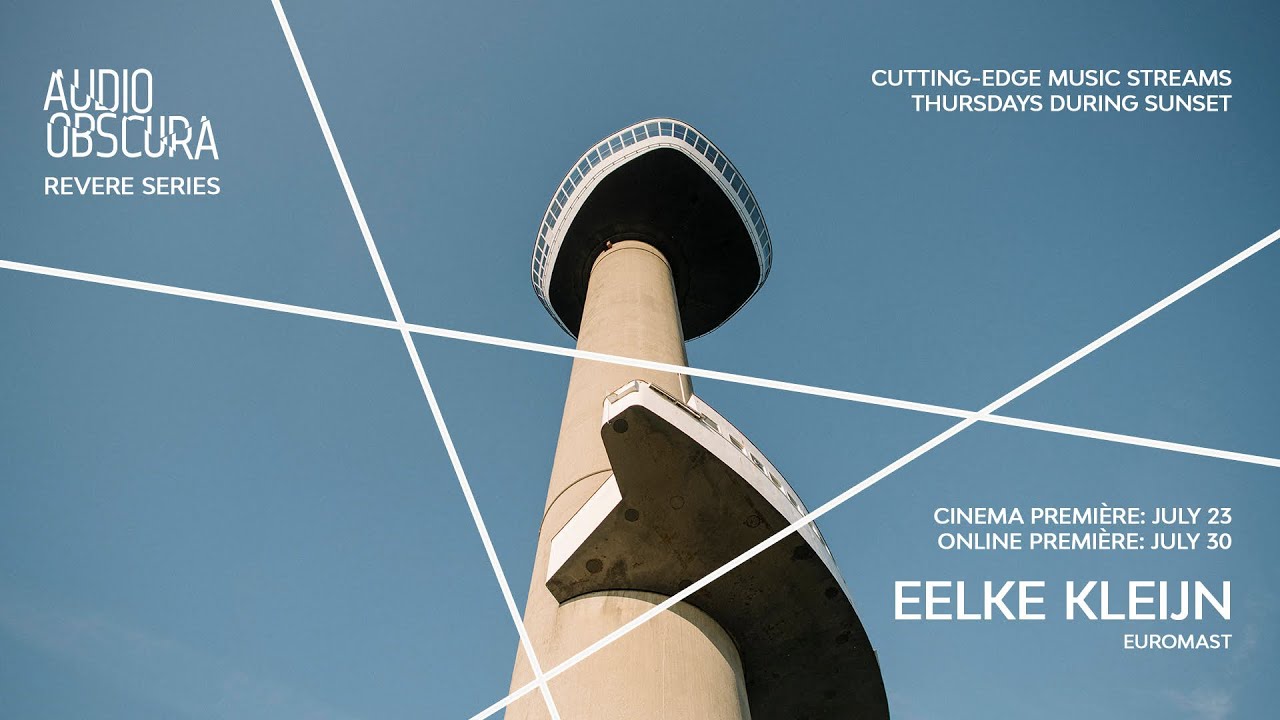 Eelke Kleijn - Live @ Audio Obscura: Revere Series x Euromast 2020