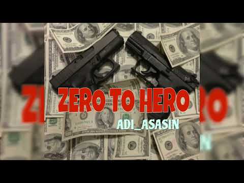 Zero to Hero -Adi_Asasin (official audio)