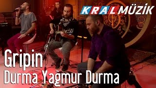Kral Pop Akustik - Gripin - Durma Yağmur Durma