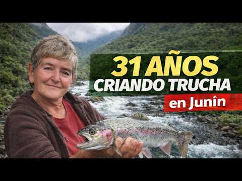 La mujer que lleva 31 años criando truchas en Junín