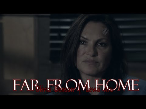 Olivia Benson | Far From Home - [Lewis Arc]